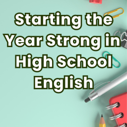 Engaging Back to School Activities for High School English: Build Relationships, Spark Reading, and Foster SEL