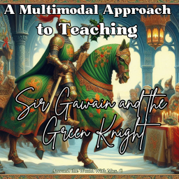 A Multi-modal Approach to Teaching “Sir Gawain and the Green Knight”